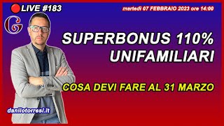 SUPERBONUS 110 unifamiliari e fine lavori al 31 marzo 2023 🔴183 [upl. by Nivat95]