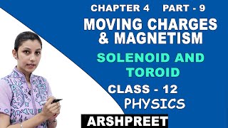 Solenoid amp Toroid  Moving Charges amp Magnetism Part 9  Physics Class 12 [upl. by Enoed760]