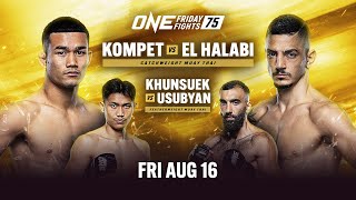 ONE Friday Fights 75 Kompet vs El Halabi [upl. by Drogin639]