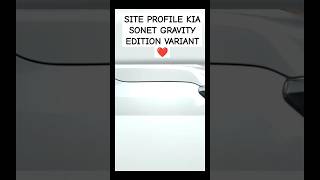 SITE PROFILE KIA SONET GRAVITY EDITION VARIANT ❤️ [upl. by Raama]