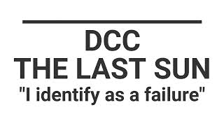 20240609  DCC  Last Sun campaign  I identify as a failure [upl. by Avik]