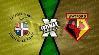 Luton Town x Watford ao vivo EFL Championship  20242025 [upl. by Hussein]