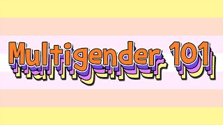 Pangender and Omnigender  Multigender 101 [upl. by Atiekal]