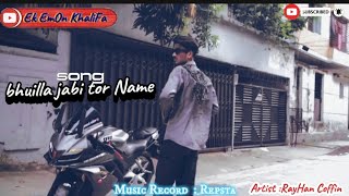 Bhuilla jabi tor Name Bangla Rap song  2024  Artist  Rayhan Coffin  Music Record  Repsta [upl. by Mattheus]