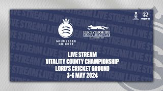 MIDDLESEX V LEICESTERSHIRE LIVE STREAM  COUNTY CHAMPIONSHIP DAY TWO [upl. by Selle6]