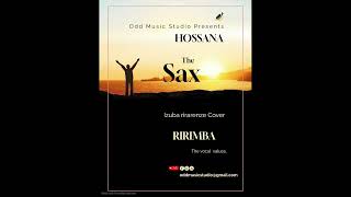 Izuba cover Hossana the SaxRirimbaThe vocal Values [upl. by Yenahs]