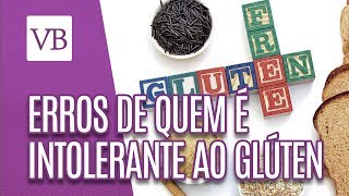 Erros de quem é intolerante ao GLÚTEN  Você Bonita 210219 [upl. by Traggat947]