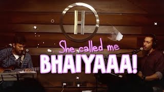 She Called Me Bhaiya  Musical Comedy by Aadar Malik [upl. by Laszlo]