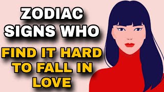 Zodiac Signs Who Find it Hard To Fall in Love Ranked From Most To Least [upl. by Llenrep]