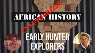 African History Unauthorised  Early Hunters amp Explorers [upl. by Nomma]