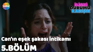 Canın Eşek Şakası İntikamı quotİlişki Durumu Karışık 5Bölümquot [upl. by Juakn385]