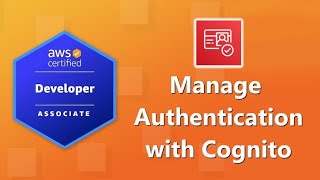 AWS Developer Associate DVAC02 Certification Manage Authentication with Amazon Cognito [upl. by Bish863]