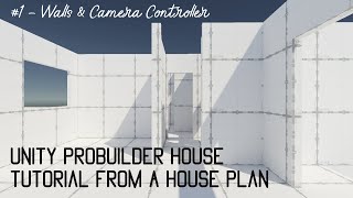 Unity ProBuilder House Tutorial from a Plan  First Person Camera Tutorial from Scratch [upl. by Airod]