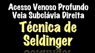 Acesso Venoso Profundo Técnica de Seldinger  Veia Subclávia Direita [upl. by Stinson]