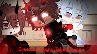 【 Breezeblocks x Take a slice 】«Gacha Club  FW» [upl. by Curcio659]