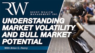 Understanding Market Volatility and Bull Market Potential [upl. by Dirraj]