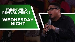 Fresh Wind Revival  Week 2  Wednesday Night [upl. by Nadbus]