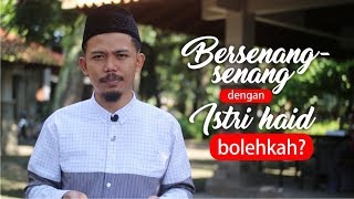 BOLEHKAH BERSENANGSENANG DENGAN ISTRI SAAT HAID [upl. by Bondon]