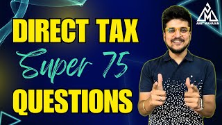 Direct Tax  Super 75 Questions  Part 1  Inter  CA Amit Mahajan [upl. by Liv]