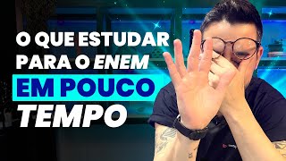 O QUE ESTUDAR PARA O ENEM EM POUCO TEMPO [upl. by Detta434]