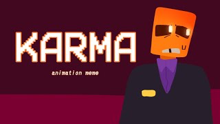 KARMA  ANIMATION MEME  DSAF [upl. by Elwood]