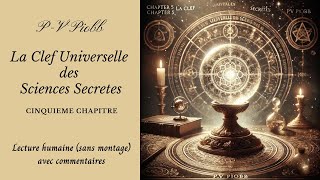 Lecture humaine  PV Piobb  La Clef Universelle des Sciences Secrètes  Chapitre 5 [upl. by Genna]