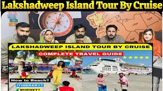 Lakshadweep Island Complete Tour  Mumbai to Lakshadweep Cruise Journey  Lakshadweep Travel Guide [upl. by Glanti921]