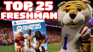 Top 25 Freshman in College Football 25 Dynasty [upl. by Arocahs]