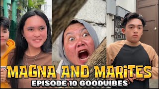 EPISODE 10  MAGNA AND MARITES  FUNNY TIKTOK COMPILATION  GOODVIBES [upl. by Llerdnek]