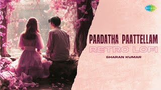 Paadatha Paattellam  Retro Lofi  Veerathirumagan  ViswanathanRamamoorthy  Sharan kumar [upl. by Barbette]