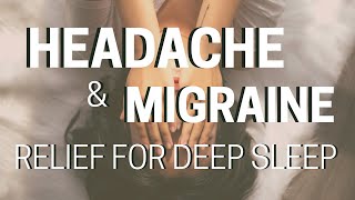 Headache amp Migraine Relief for Deep Sleep Guided Meditation [upl. by Amsaj178]