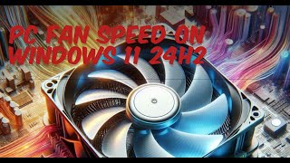 How to Check PC Fan Speed on Windows 11 24H2  2024 Update [upl. by Barbour]