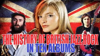 The History of British Jazz Rock in 10 Albums [upl. by Laktasic]