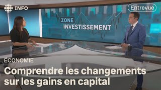 Changements sur les gains en capital  Zone économie [upl. by Ait]