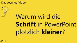 Das Lösungsvideo 014 Warum wird die Schrift in PowerPoint plötzlich kleiner [upl. by Seften440]