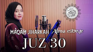 Murottal Juz 30 Maqam Jiharkah  ALMA ESBEYE [upl. by Nason]