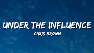 Chris Brown  Under The Influence Lyrics [upl. by Warram]