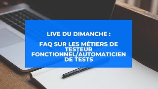 FAQ sur les métiers de testeur fonctionnelAutomaticien de tests [upl. by Goran]