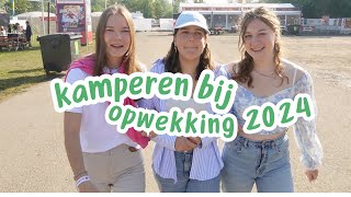 KAMPEREN bij OPWEKKING 2024 4 [upl. by Xer932]