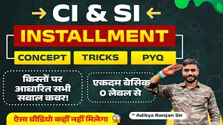 Complete CI amp SI Installment by Aditya Ranjan Sir Maths  किस्त वाले सभी प्रश्न  For All Exams 2024 [upl. by Akilegna]