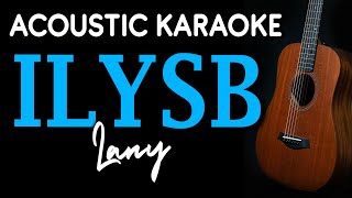 ILYSB  LANY  ACOUSTIC KARAOKE [upl. by Sheaff]