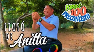 FIOFÓ DE ANITTA VIDEO CLIPE OFICIAL  FORRÓ 100 PRECONCEITO [upl. by Assirram574]