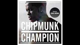 CHIPMUNK ft Chris Brown  Champion  2011 [upl. by Saint]