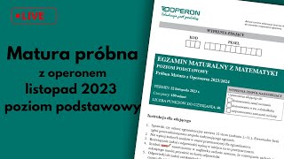 Matura próbna OPERON listopad 2023 poziom podstawowy matematyka  LIVE [upl. by Andel183]