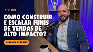 Como Construir e Escalar Funis de Vendas de Alto Impacto com Henrique Perdomo  Voomp Cast 34 [upl. by Zina137]