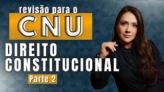 Revisão CNU  Nível Médio  parte 2  Direito Constitucional  Adriane Fauth [upl. by Eceela]