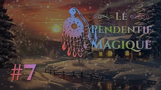 Le Pendentif Magique – Chapitre 7 – Le Conseil des Anciens [upl. by Tannenwald]