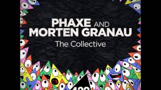 Phaxe amp Morten Granau  The Collective [upl. by Devin508]