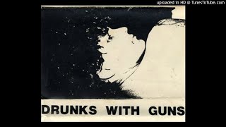 DRUNKS WITH GUNS  Practice Tape  1987 7 Tracks [upl. by Narmak167]