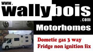 Dometic fridge wont light  ignite in my Rimor motorhome fixed 2018 [upl. by Dnalyr]